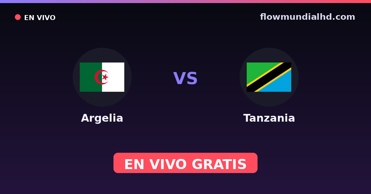 Algérie vs Tanzanie — World Cup Qual. CAF , Matchs amicaux internationaux · historique et où regarder en direct gratuitement sur FlowMundial HD