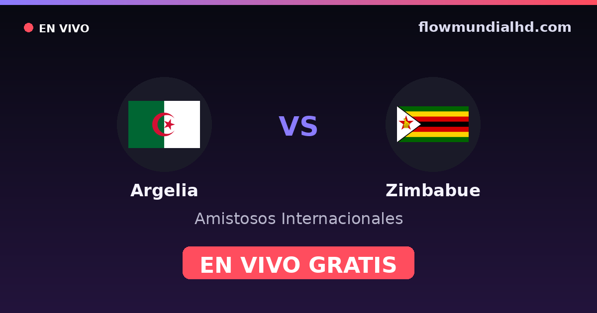 Algérie vs Zimbabwe — Matchs amicaux internationaux, Coupe d'Afrique des nations · historique et où regarder en direct gratuitement sur FlowMundial HD