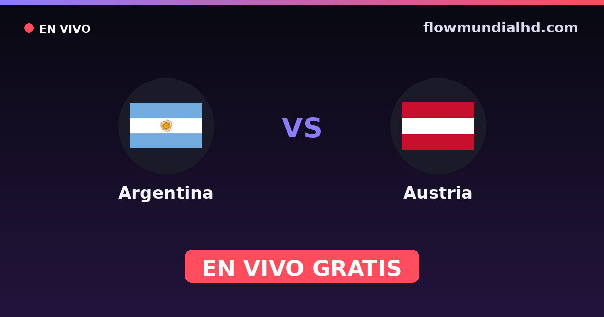 Argentina vs Austria — Mundial · historial y dónde ver en vivo gratis en FlowMundial HD