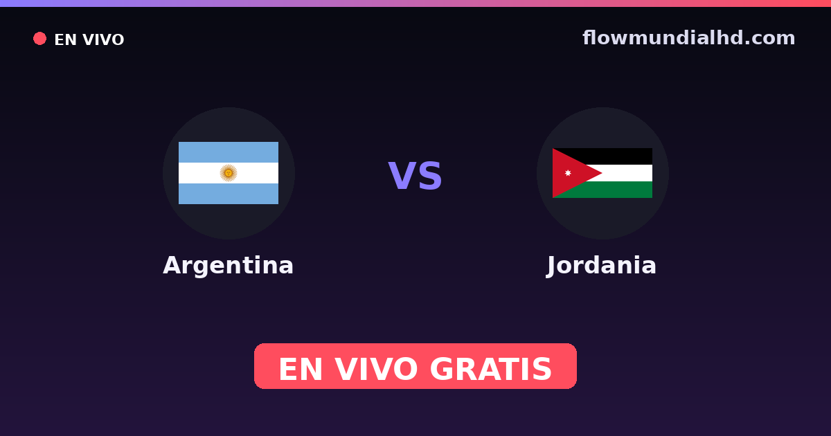 Argentina vs Jordania — Mundial · historial y dónde ver en vivo gratis en FlowMundial HD