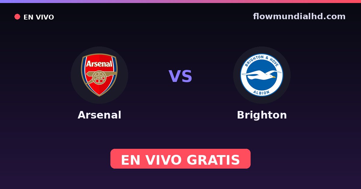 Arsenal vs Brighton — EFL Cup, Premier League · historial y dónde ver en vivo gratis en FlowMundial HD