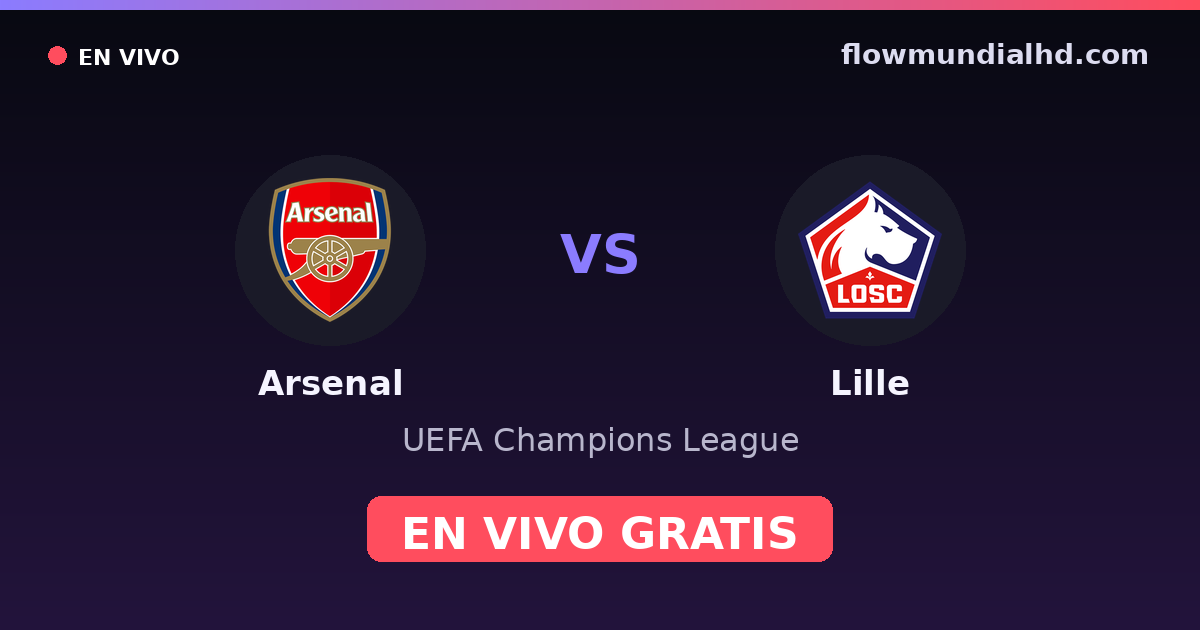 Arsenal vs Lille — UEFA Champions League · head-to-head and where to watch live free on FlowMundial HD