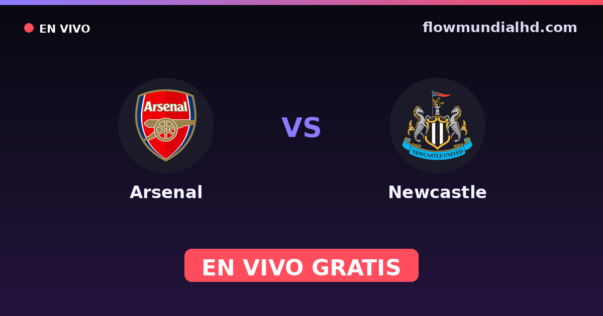 Arsenal vs Newcastle — Amistosos de clubes, EFL Cup · historial y dónde ver en vivo gratis en FlowMundial HD