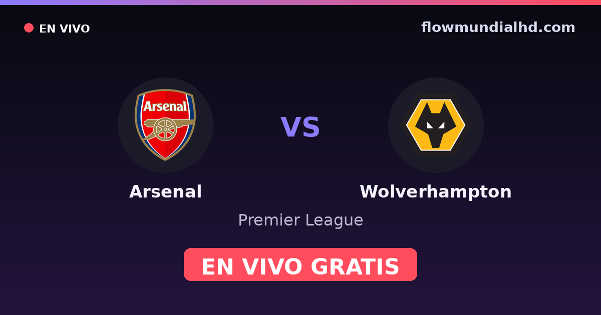 Arsenal vs Wolverhampton — Premier League · historial y dónde ver en vivo gratis en FlowMundial HD