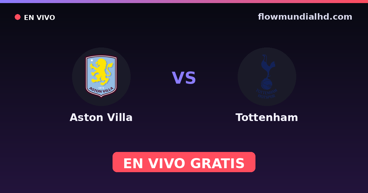 Aston Villa vs Tottenham — FA Women's League Cup, Women's Super League · Bilanz und wo man live und kostenlos zusehen kann auf FlowMundial HD