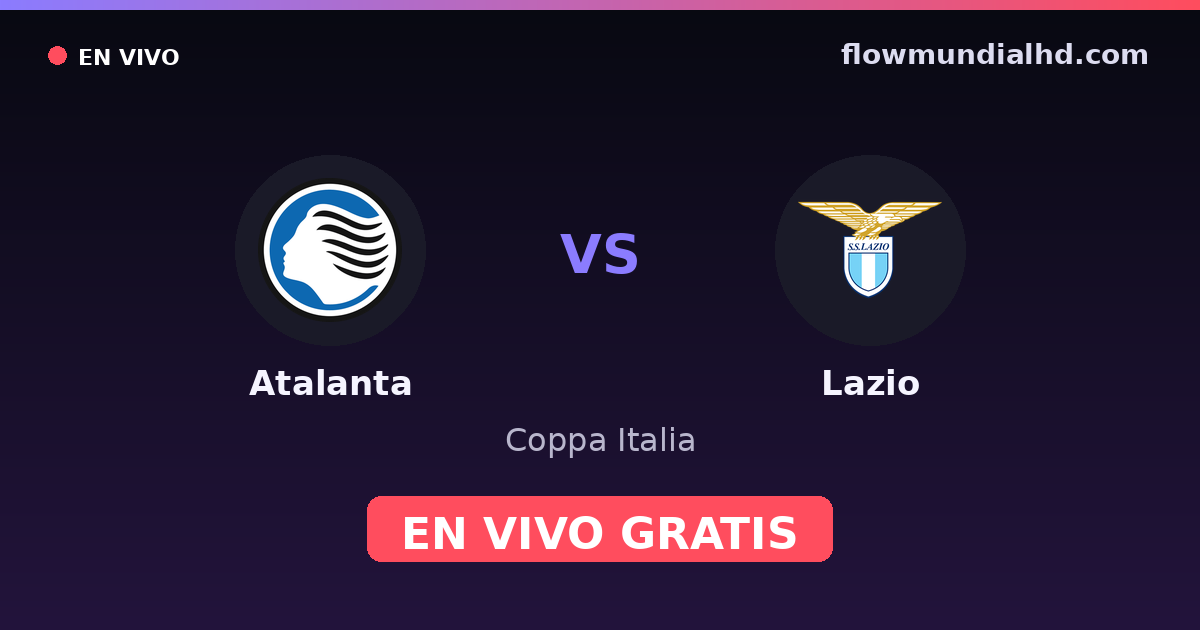 Atalanta vs Lazio — Coppa Italia, Serie A · head-to-head and where to watch live free on FlowMundial HD