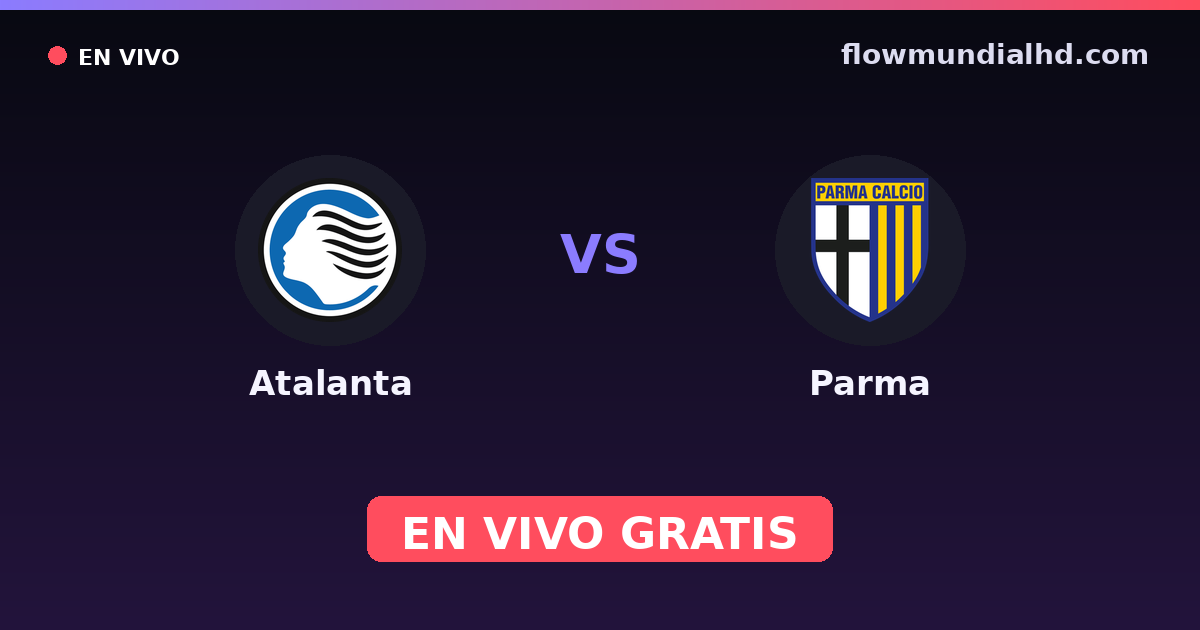 Atalanta vs Parma — Amistosos de clubes, Serie A · historial y dónde ver en vivo gratis en FlowMundial HD