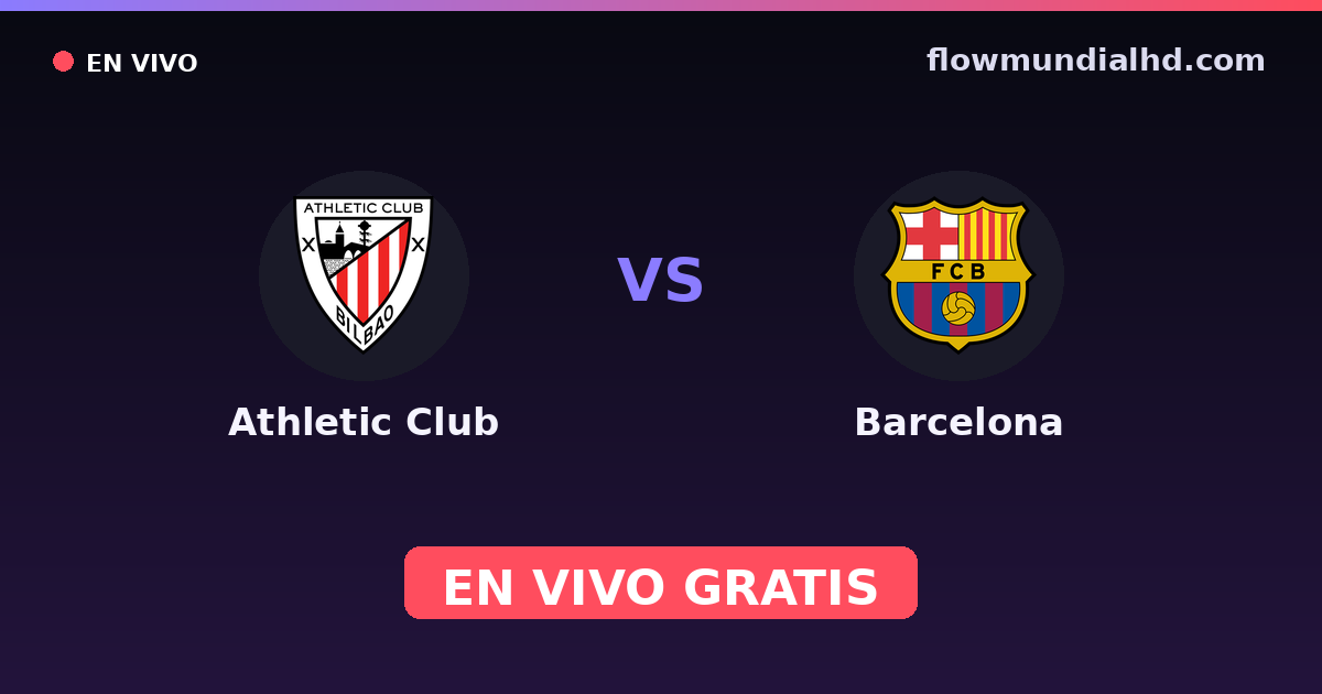 Athletic Club vs Barcelona — Supercopa de España, Copa del Rey · head-to-head and where to watch live free on FlowMundial HD