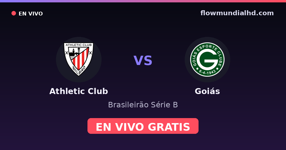 Athletic Club vs Goiás — Brasileirão Série B · historial y dónde ver en vivo gratis en FlowMundial HD