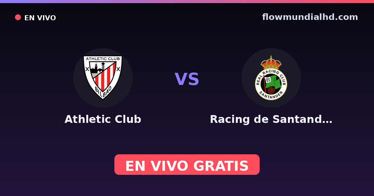 Athletic Club vs Racing de Santander — Amistosos de clubes · historial y dónde ver en vivo gratis en FlowMundial HD