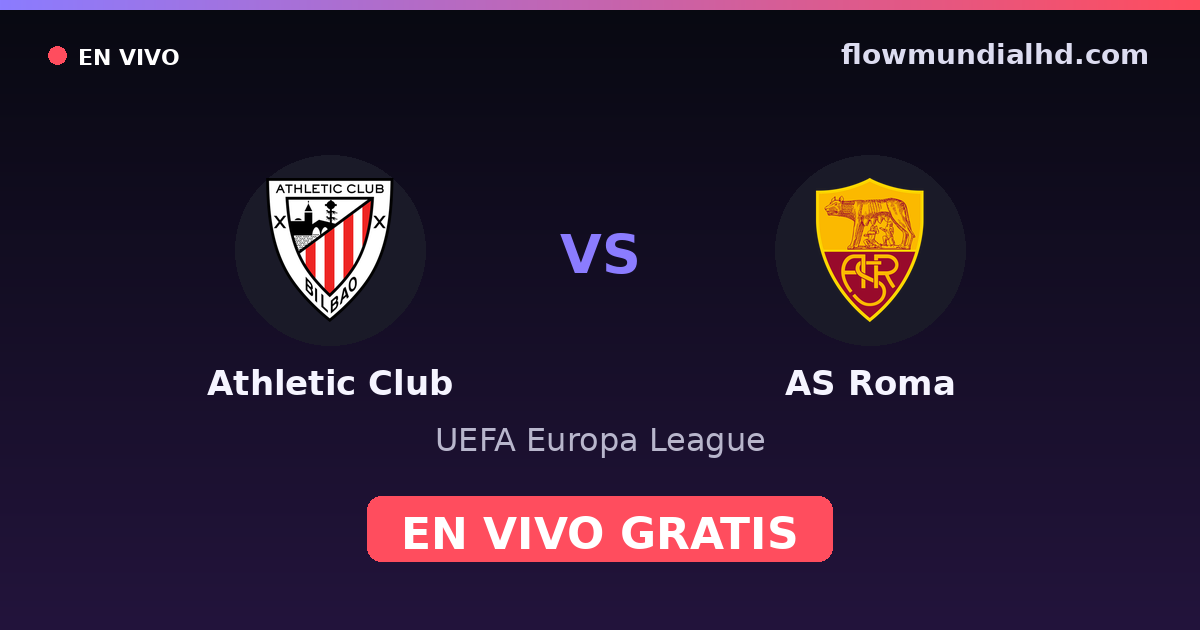 Athletic Club vs AS Roma — UEFA Europa League · Bilanz und wo man live und kostenlos zusehen kann auf FlowMundial HD