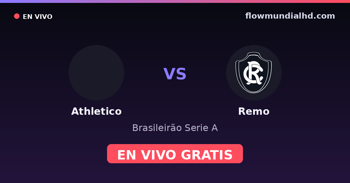 Athletico vs Remo — Brasileirão Serie A, Brasileirão Série B · historial y dónde ver en vivo gratis en FlowMundial HD