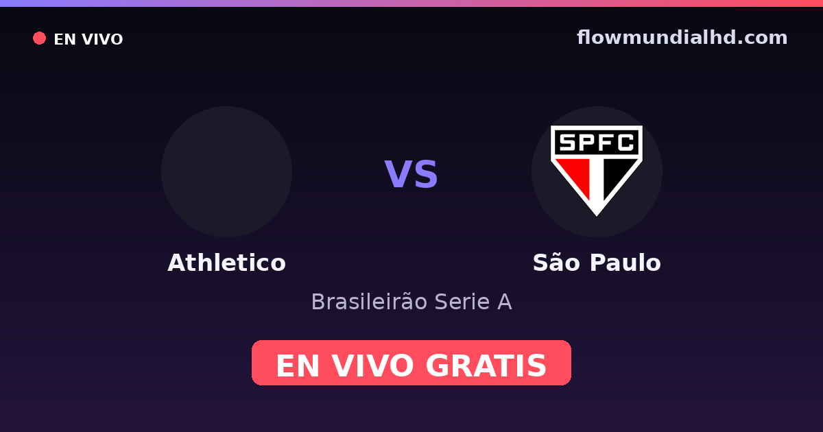 Athletico vs São Paulo — Brasileirão Serie A, Copa do Brasil · historial y dónde ver en vivo gratis en FlowMundial HD