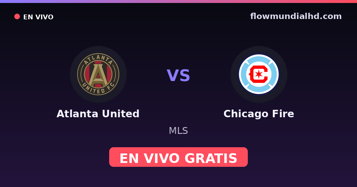 Atlanta United vs Chicago Fire — MLS · Bilanz und wo man live und kostenlos zusehen kann auf FlowMundial HD