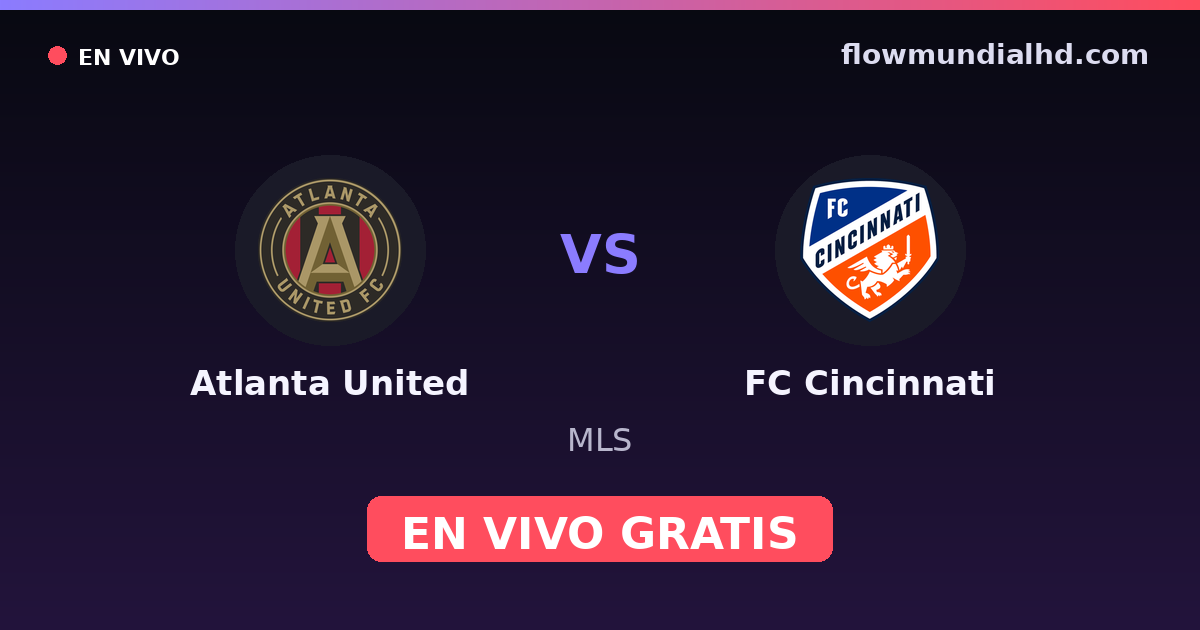 Atlanta United vs FC Cincinnati — MLS · Bilanz und wo man live und kostenlos zusehen kann auf FlowMundial HD