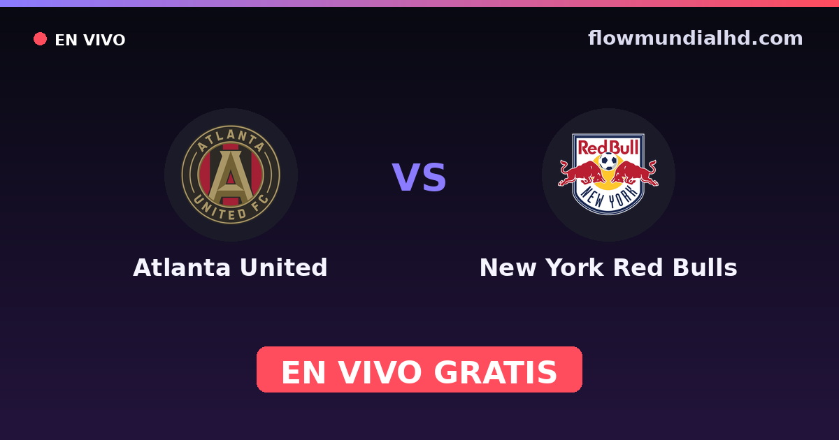 Atlanta United vs New York Red Bulls — MLS Preseason, MLS · histórico e onde assistir ao vivo grátis na FlowMundial HD