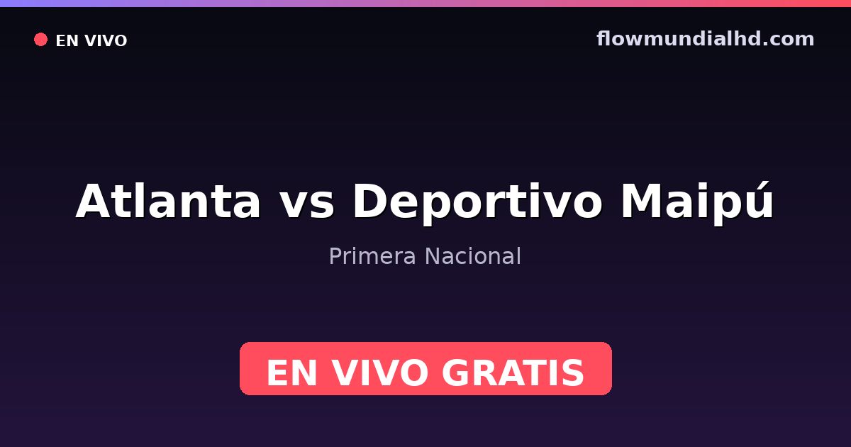Atlanta vs Deportivo Maipú — Primera Nacional · Bilanz und wo man live und kostenlos zusehen kann auf FlowMundial HD