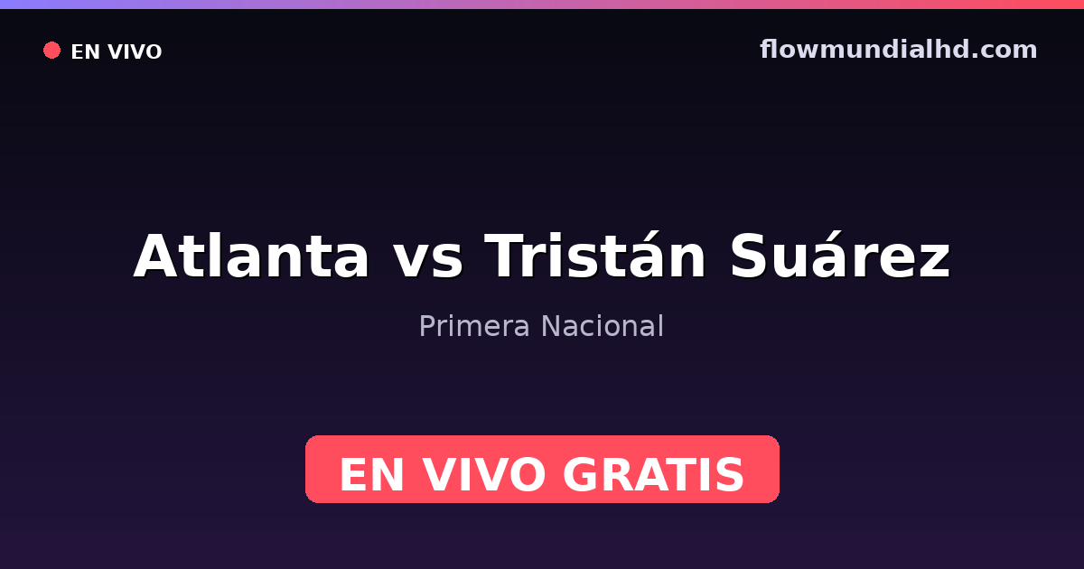 Atlanta vs Tristán Suárez — Primera Nacional · historique et où regarder en direct gratuitement sur FlowMundial HD