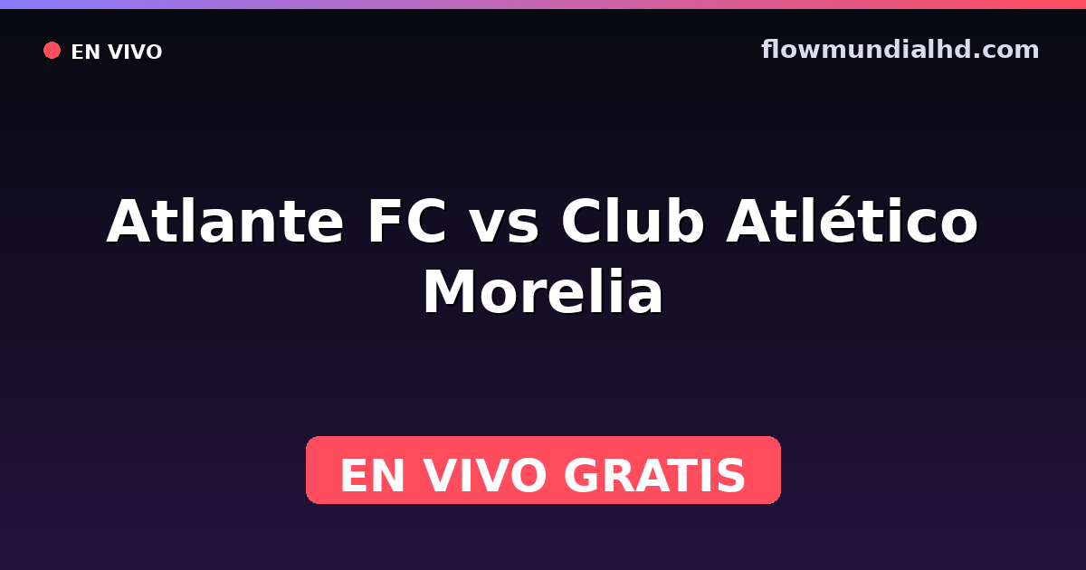 Atlante FC vs Club Atlético Morelia — Liga de Expansión MX, Clausura, Liga de Expansión MX · Bilanz und wo man live und kostenlos zusehen kann auf FlowMundial HD