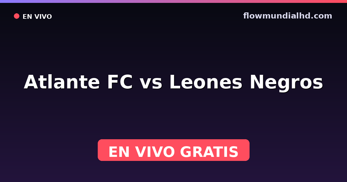Atlante FC vs Leones Negros — Liga de Expansión MX, Clausura, Liga de Expansión MX · histórico e onde assistir ao vivo grátis na FlowMundial HD