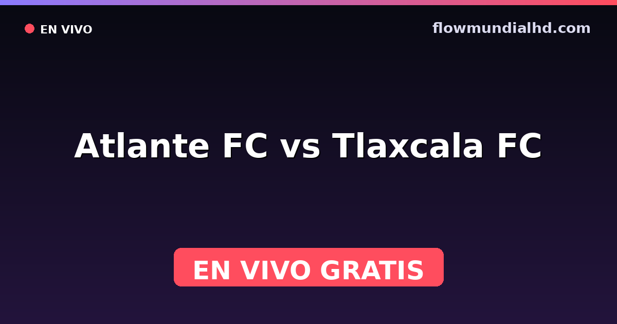 Atlante FC vs Tlaxcala FC — Liga de Expansión MX, Clausura, Liga de Expansión MX · Bilanz und wo man live und kostenlos zusehen kann auf FlowMundial HD