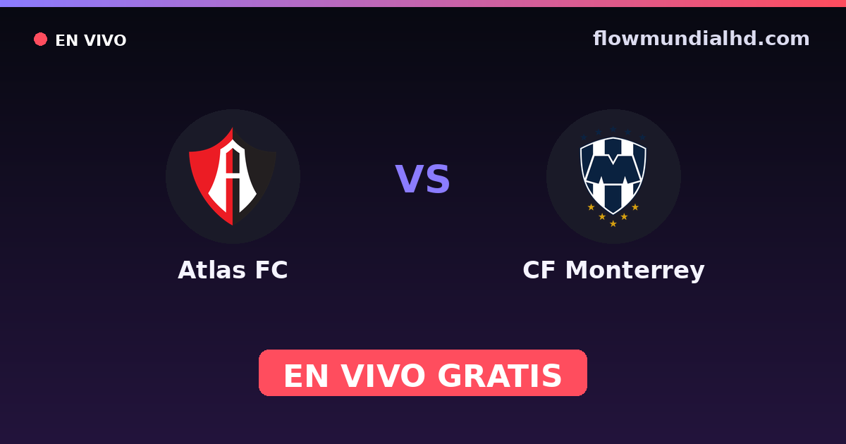 Atlas FC vs CF Monterrey — Club-Freundschaftsspiele, Liga MX, Clausura · Bilanz und wo man live und kostenlos zusehen kann auf FlowMundial HD