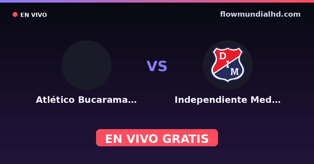 Atlético Bucaramanga vs Independiente Medellín — Amistosos de clubes, Primera A · historial y dónde ver en vivo gratis en FlowMundial HD