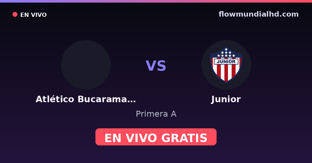 Atlético Bucaramanga vs Junior — Primera A · historial y dónde ver en vivo gratis en FlowMundial HD