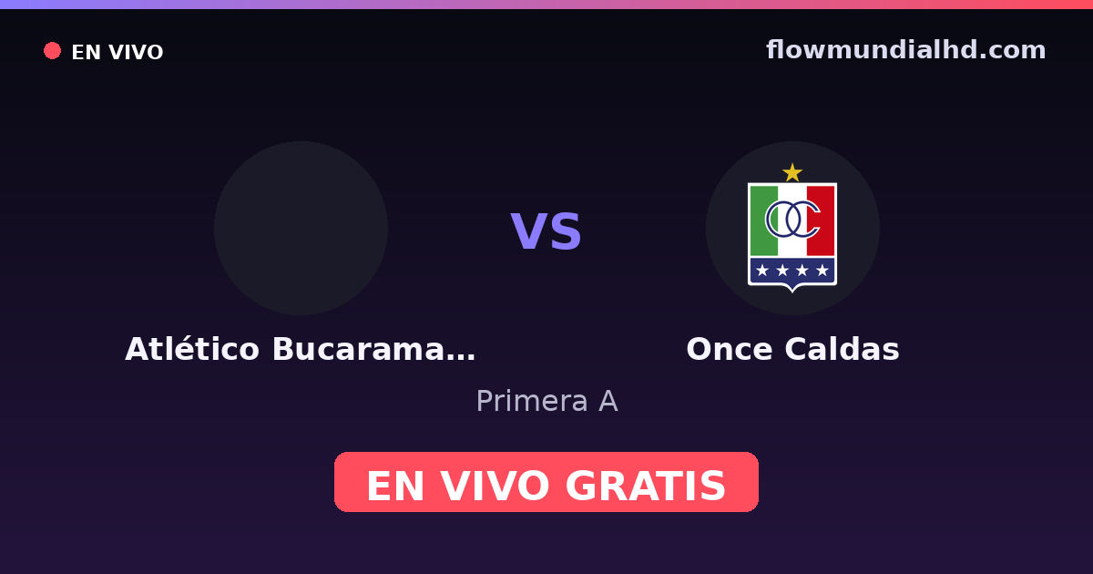 Atlético Bucaramanga vs Once Caldas — Primera A · historial y dónde ver en vivo gratis en FlowMundial HD