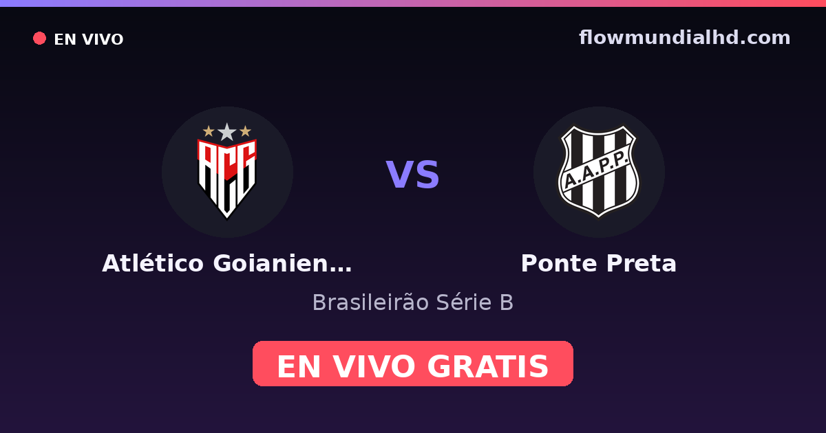 Atlético Goianiense vs Ponte Preta — Brasileirão Série B · historial y dónde ver en vivo gratis en FlowMundial HD