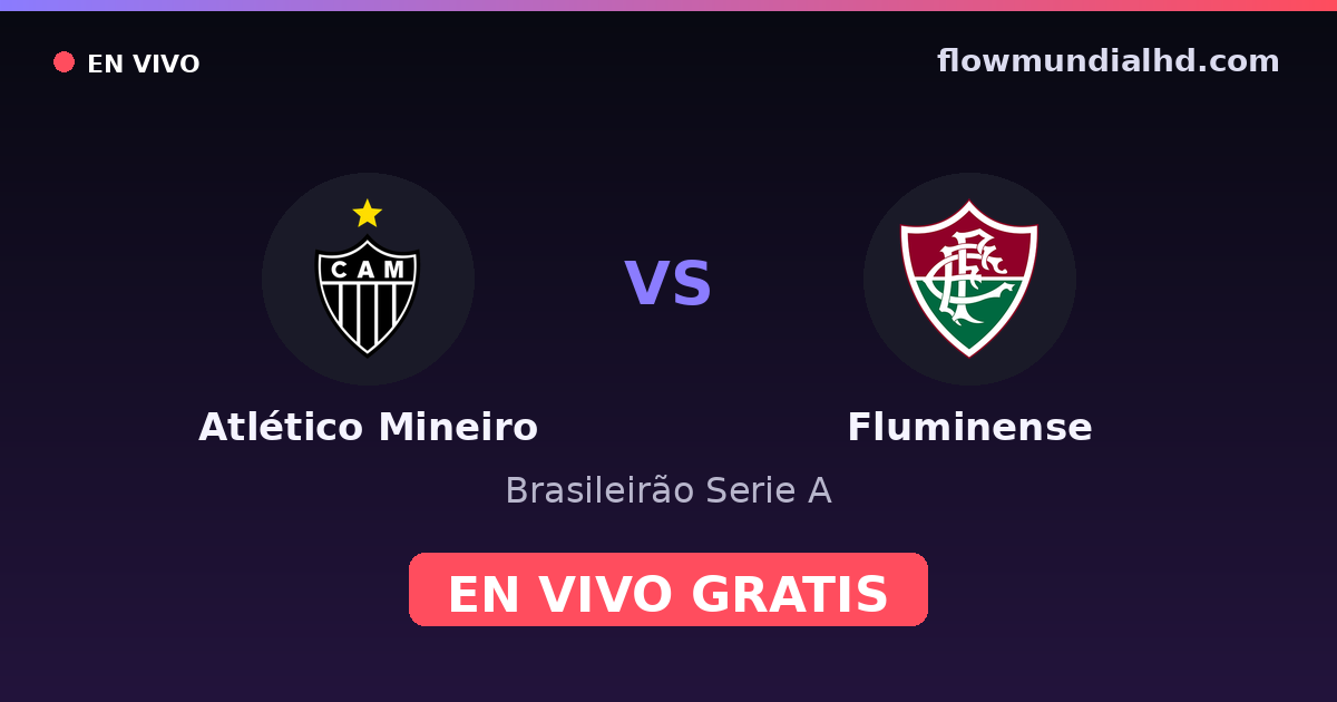 Atlético Mineiro vs Fluminense — Brasileirão Serie A, Copa do Brasil · head-to-head and where to watch live free on FlowMundial HD