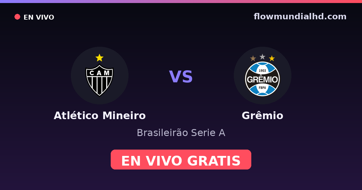 Atlético Mineiro vs Grêmio — Brasileirão Serie A, Copa do Brasil · head-to-head and where to watch live free on FlowMundial HD