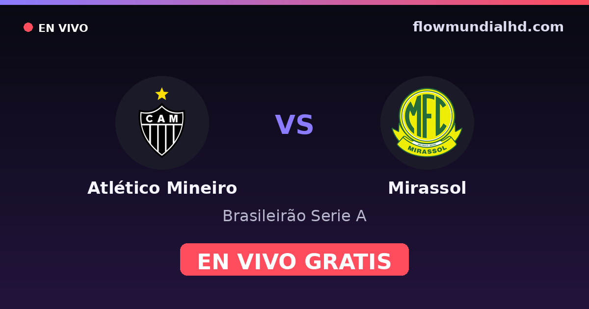 Atlético Mineiro vs Mirassol — Brasileirão Serie A · head-to-head and where to watch live free on FlowMundial HD