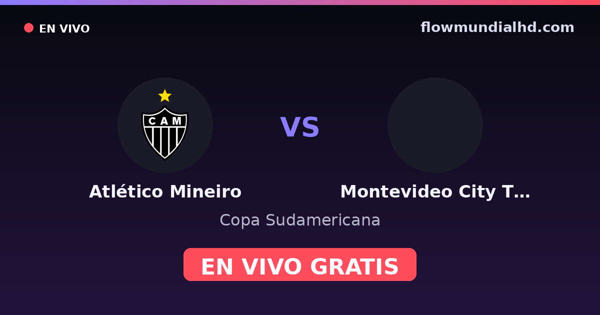 Atlético Mineiro vs Montevideo City Torque — Copa Sudamericana · historial y dónde ver en vivo gratis en FlowMundial HD
