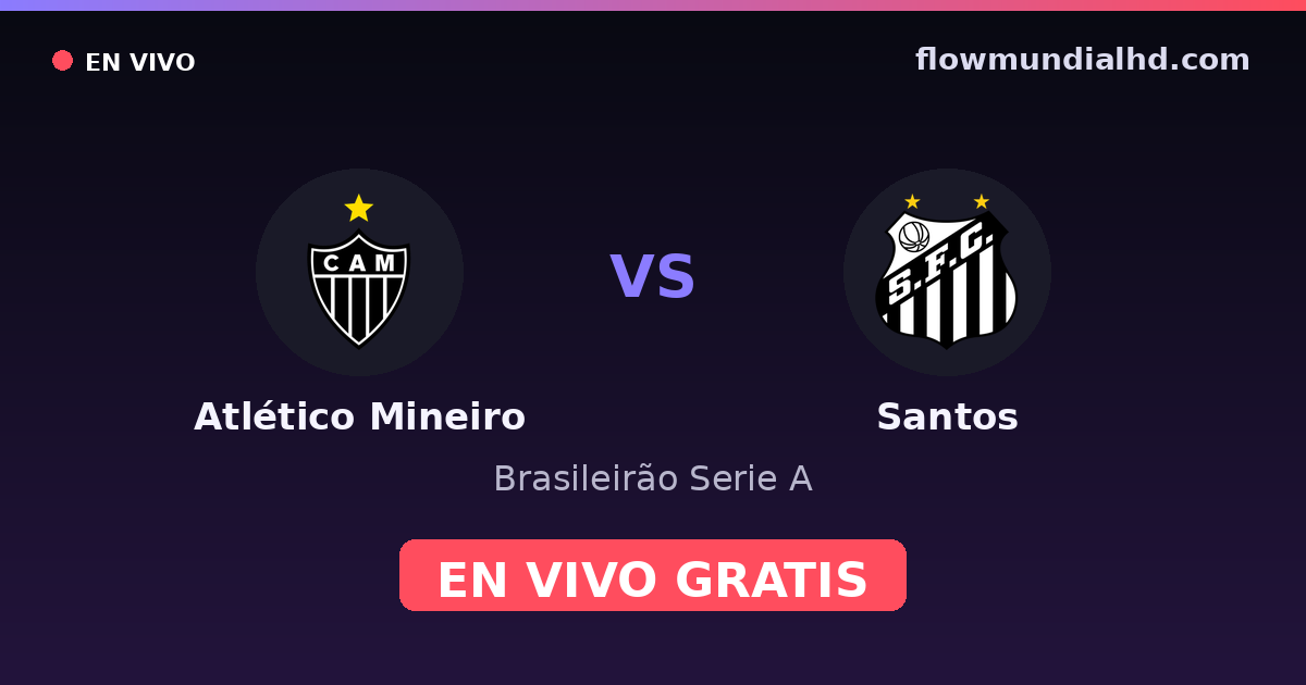 Atlético Mineiro vs Santos — Brasileirão Serie A, Copa do Brasil · head-to-head and where to watch live free on FlowMundial HD