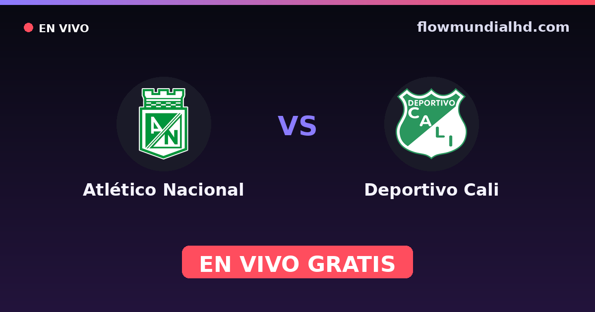 Atlético Nacional vs Deportivo Cali — Copa Colombia, Primera A · historial y dónde ver en vivo gratis en FlowMundial HD