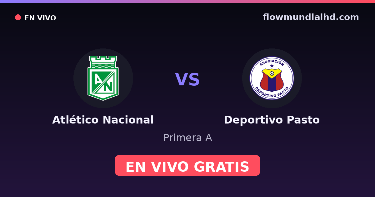 Atlético Nacional vs Deportivo Pasto — Primera A · Bilanz und wo man live und kostenlos zusehen kann auf FlowMundial HD