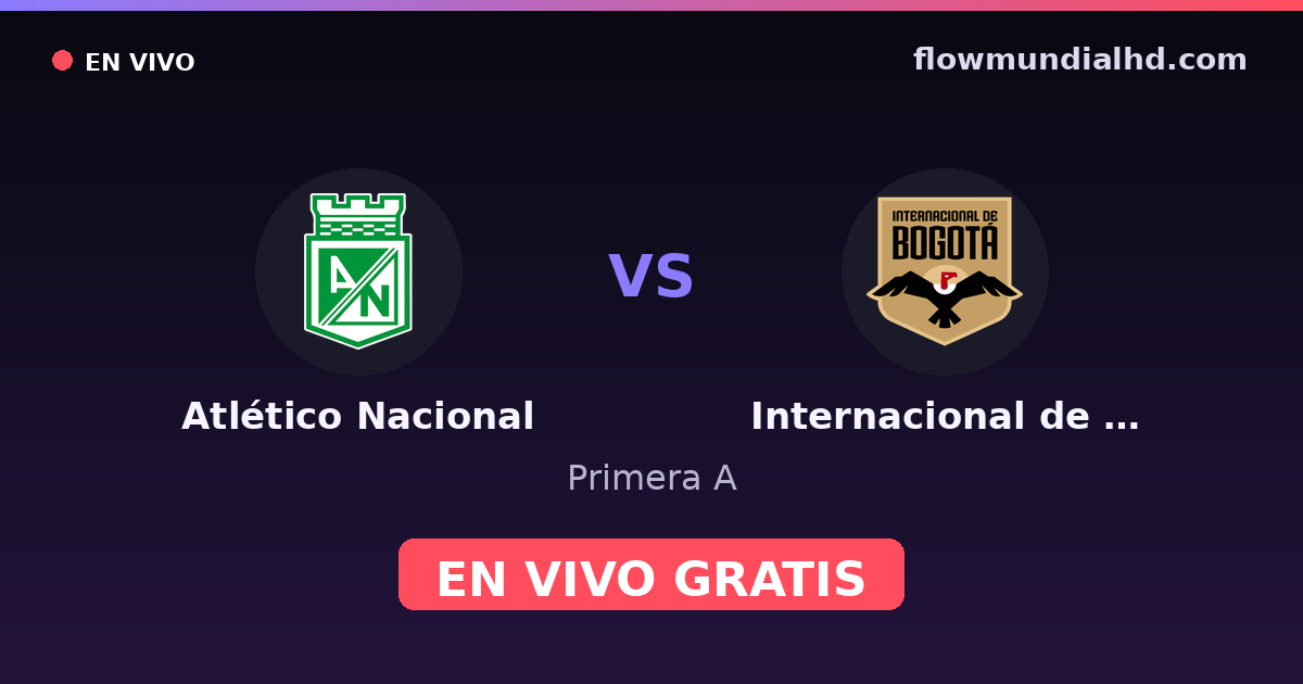 Atlético Nacional vs Internacional de Bogotá — Primera A · historial y dónde ver en vivo gratis en FlowMundial HD