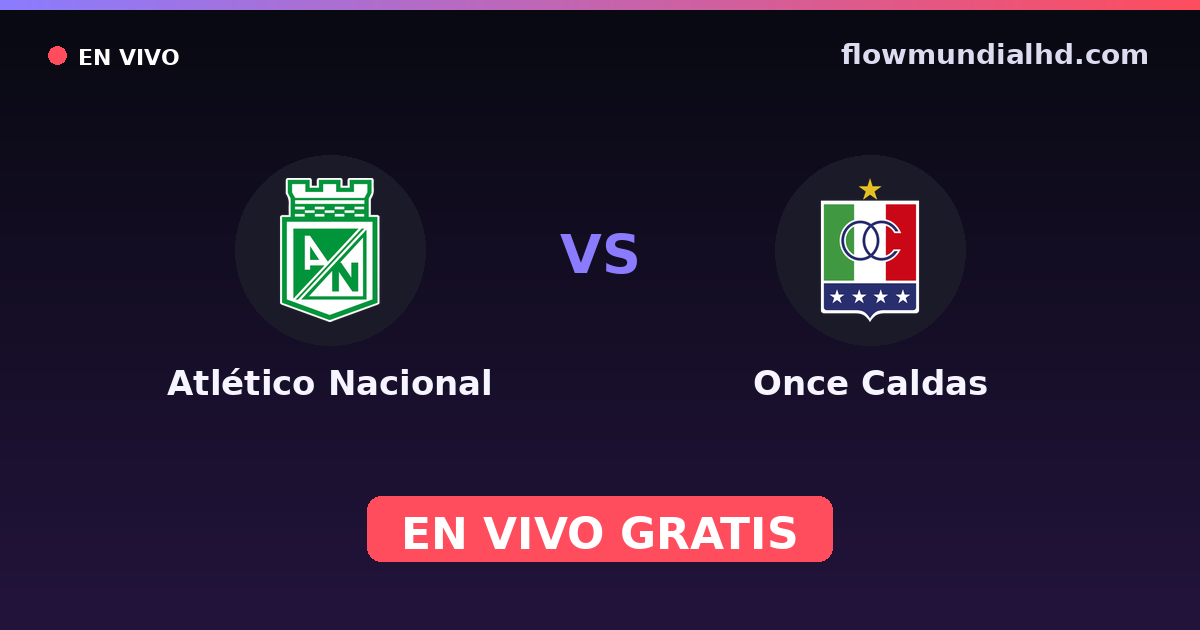 Atlético Nacional vs Once Caldas — Copa Colombia, Primera A · historial y dónde ver en vivo gratis en FlowMundial HD