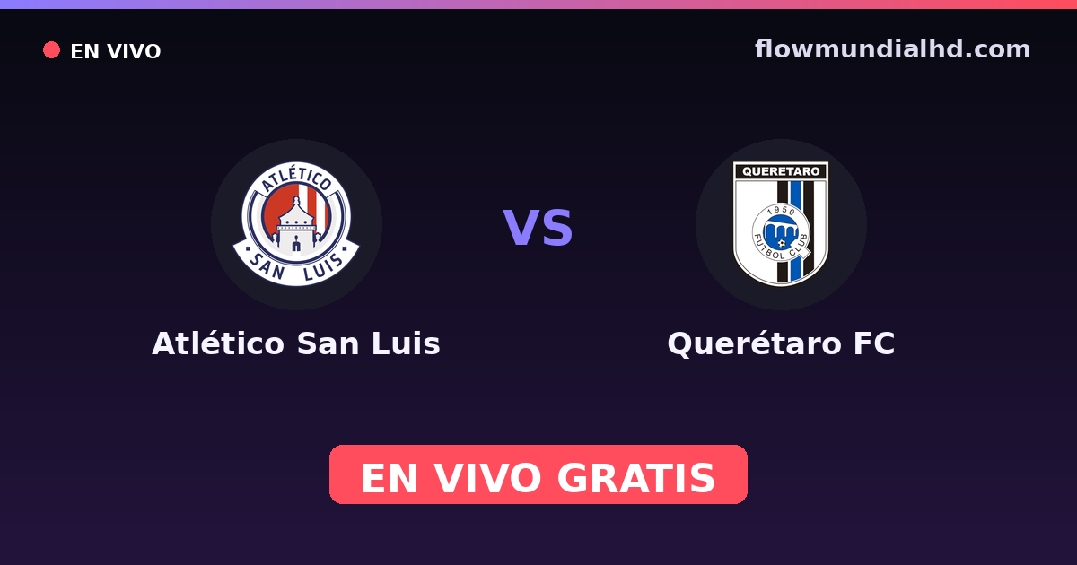 Atlético San Luis vs Querétaro FC — Matchs amicaux de clubs, Liga MX, Clausura · historique et où regarder en direct gratuitement sur FlowMundial HD