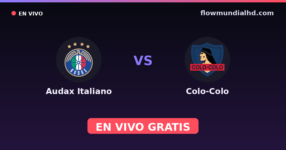 Audax Italiano vs Colo-Colo — Copa Chile, Liga de Primera · historial y dónde ver en vivo gratis en FlowMundial HD