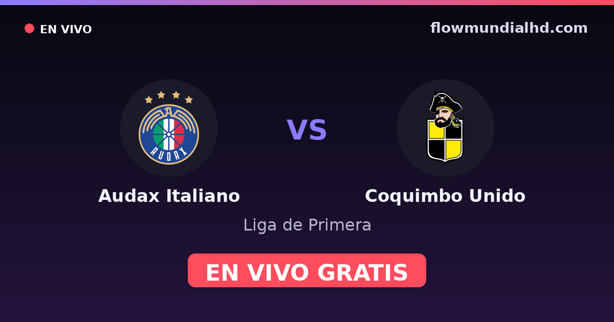 Audax Italiano vs Coquimbo Unido — Liga de Primera · historial y dónde ver en vivo gratis en FlowMundial HD