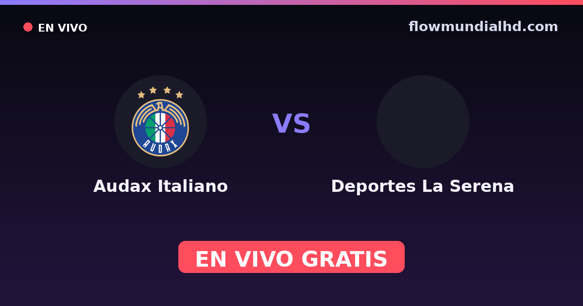 Audax Italiano vs Deportes La Serena — Copa de la Liga , Liga de Primera · historial y dónde ver en vivo gratis en FlowMundial HD