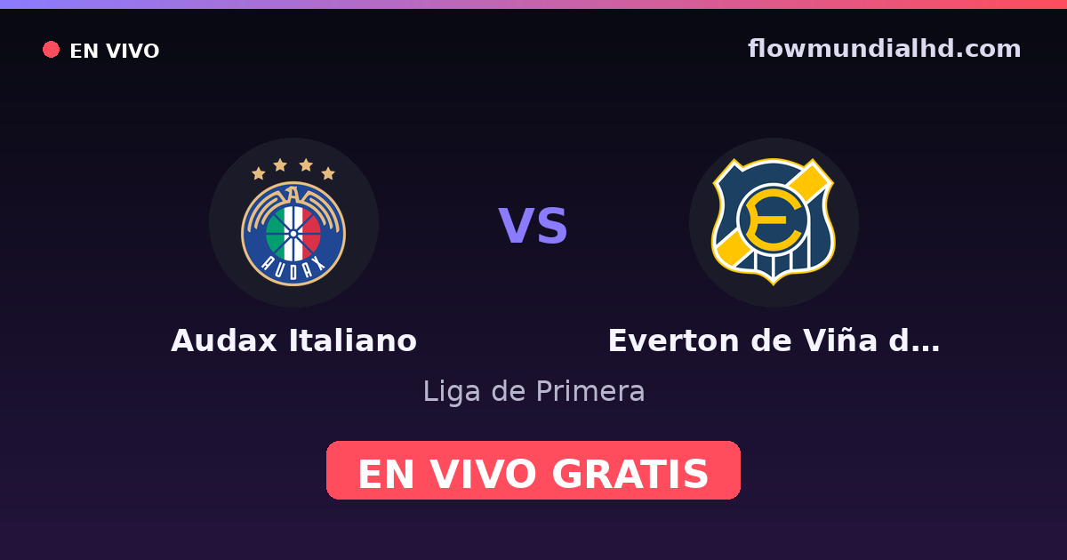 Audax Italiano vs Everton de Viña del Mar — Liga de Primera · historial y dónde ver en vivo gratis en FlowMundial HD