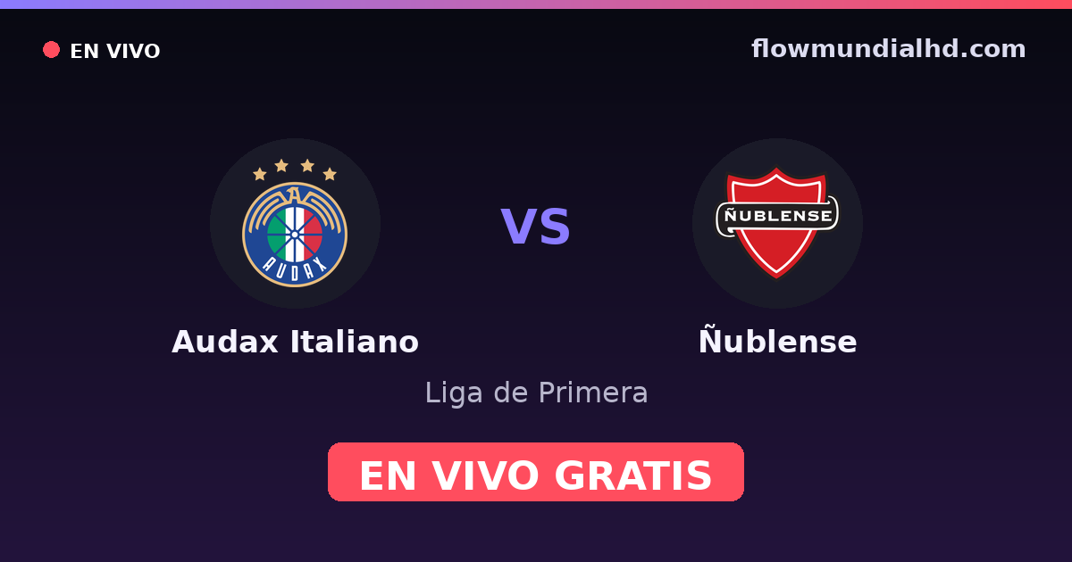 Audax Italiano vs Ñublense — Liga de Primera · historial y dónde ver en vivo gratis en FlowMundial HD