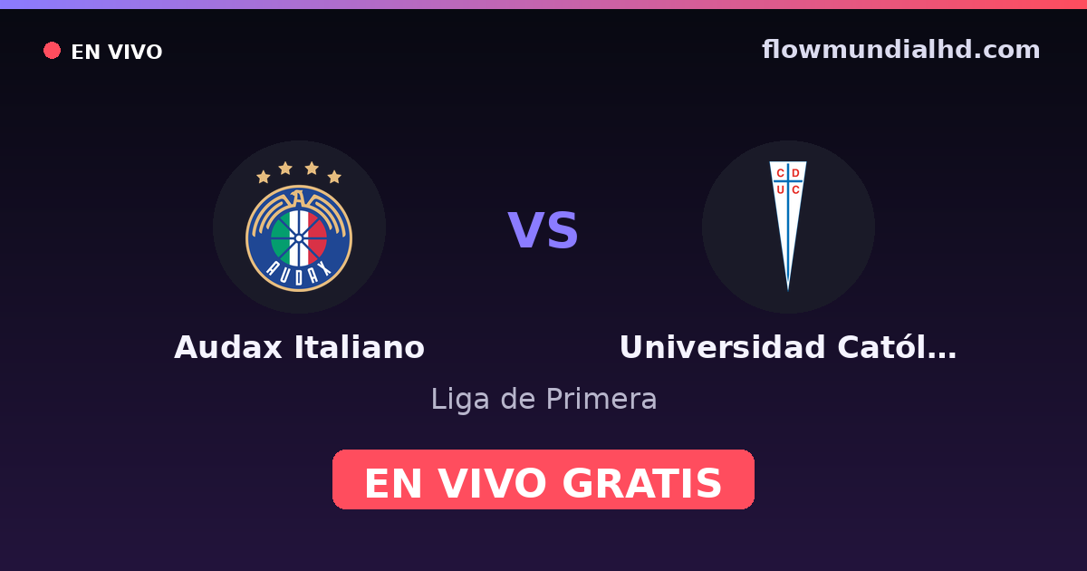 Audax Italiano vs Universidad Católica — Liga de Primera · historique et où regarder en direct gratuitement sur FlowMundial HD