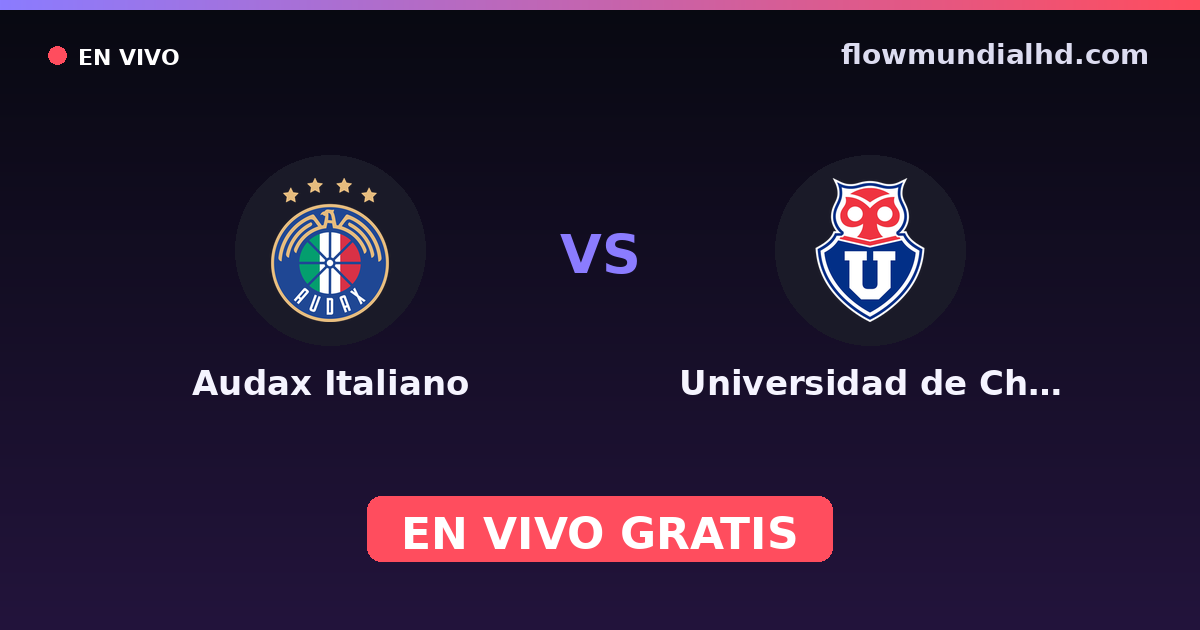 Audax Italiano vs Universidad de Chile — Copa de la Liga , Liga de Primera · historial y dónde ver en vivo gratis en FlowMundial HD