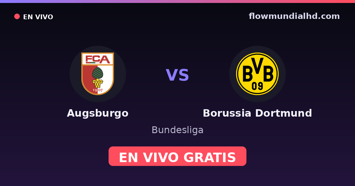 Augsburgo vs Borussia Dortmund — Bundesliga · historial y dónde ver en vivo gratis en FlowMundial HD