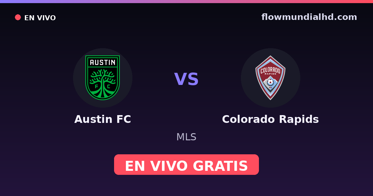 Austin FC vs Colorado Rapids — MLS · histórico e onde assistir ao vivo grátis na FlowMundial HD