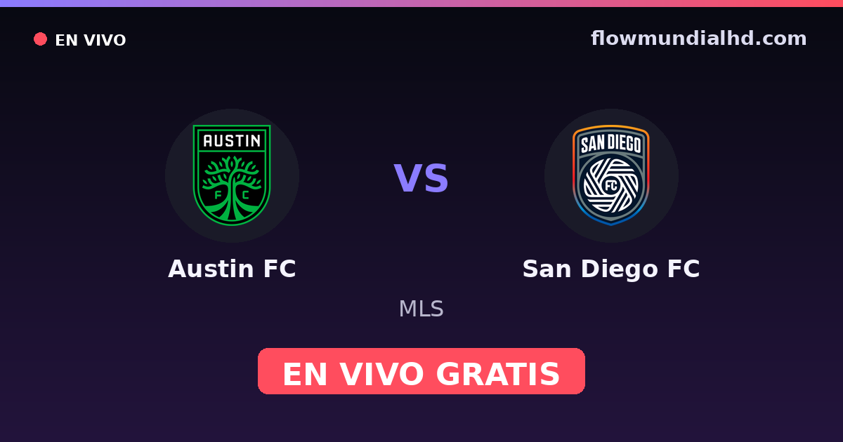 Austin FC vs San Diego FC — MLS · historial y dónde ver en vivo gratis en FlowMundial HD